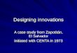 Designing innovations A case study from Zapotitán, El Salvador initiated with CENTA in 1973