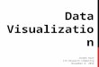 Data Visualization Joseph Ryan ITS Research Computing November 8, 2012