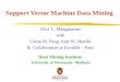 Support Vector Machine Data Mining Olvi L. Mangasarian with Glenn M. Fung, Jude W. Shavlik & Collaborators at ExonHit – Paris Data Mining Institute University