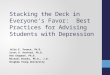 Stacking the Deck in Everyone’s Favor: Best Practices for Advising Students with Depression Julie E. Preece, Ph.D. Scott D. Hosford, Ph.D. Ron Chapman,