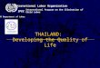 THAILAND: Developing the Quality of Life International Program on the Elimination of Child Labor US Department of Labor International Labor Organization