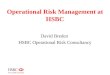 Operational Risk Management at HSBC David Breden HSBC Operational Risk Consultancy