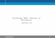 Psychology 3051 Psychology 305B: Theories of Personality Lecture 18