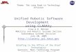 Unified Robotic Software Development using CLARAty Issa A.D. Nesnas Mobility and Robotic Systems Section Autonomous Systems Division July 20, 2005 