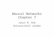 Neural Networks Chapter 7 Joost N. Kok Universiteit Leiden