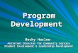 Program Development Becky Harlow Assistant Director for Community Service Student Involvement & Leadership Development