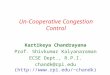 Un-Cooperative Congestion Control Kartikeya Chandrayana Prof. Shivkumar Kalyanaraman ECSE Dept., R.P.I. chandk@rpi.edu (chandk)