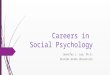 Careers in Social Psychology Jennifer L. Leo, Ph.D. Florida State University