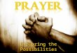 Exploring the Possibilities. PLEASE HOLD… Dealing with unanswered prayers