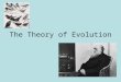 The Theory of Evolution. What is Evolution? Change over time Fossil evidence shows that living things have not always been the same as today