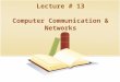 Lecture # 13 Computer Communication & Networks. Today’s Menu ↗Last Lecture Review ↗Wireless LANs ↗Introduction ↗Flavors of Wireless LANs ↗CSMA/CA Wireless