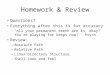 Homework & Review Questions? Everything after this is for accuracy – “All your permanent teeth are in, okay? You’re playing for keeps now!” -Psych Review: