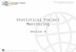 Copyright 2010, The World Bank Group. All Rights Reserved. Statistical Project Monitoring Section A 1
