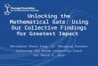Unlocking the Mathematical Gate: Using Our Collective Findings for Greatest Impact Bernadine Chuck Fong, Sr. Managing Partner Achieving the Dream Leadership