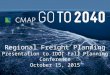 Regional Freight Planning Presentation to IDOT Fall Planning Conference October 15, 2015