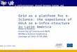FP6−2004−Infrastructures−6-SSA-026409  E-infrastructure shared between Europe and Latin America Grid as a platform for e-Science: the experience