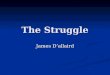 The Struggle James D’allaird. Being a Kid Chapter One