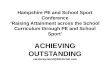 Hampshire PE and School Sport Conference ‘Raising Attainment across the School Curriculum through PE and School Sport’ ACHIEVING OUTSTANDING caroleraymond@btinternet.com