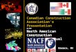 Canadian Construction Association’s Presentation to the North American Construction Federation Annual Meeting Oaxaca, MX