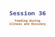 Session 36 Feeding during illness and Recovery. Weight chart of ill child 36/1 Weight for age chart Growth chart