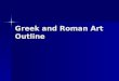 Greek and Roman Art Outline. Aegean Art –Minoan On the island of Crete. On the island of Crete. Richest of the Aegean civilizations – created a luxurious,