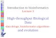 Introduction to bioinformatics Lecture 3 High-throughput Biological Data -data deluge, bioinformatics algorithms- and evolution C E N T R F O R I N T