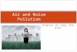 Chapter 22 (pgs 356-375) Air and Noise Pollution