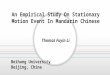 An Empirical Study On Stationary Motion Event In Mandarin Chinese Thomas Fuyin Li Beihang University Beijing, China
