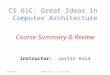 Instructor: Justin Hsia 8/06/2012Summer 2012 -- Lecture #281 CS 61C: Great Ideas in Computer Architecture Course Summary & Review