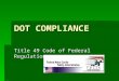 DOT COMPLIANCE Title 49 Code of Federal Regulations