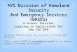 NYS Division of Homeland Security And Emergency Services (DHSES) E-Grants Tutorial Creating an Application for the EOC RFP To access DHSES E-Grants you