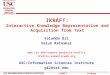 1 USC INFORMATION SCIENCES INSTITUTE Yolanda GilIKRAFT IKRAFT: Interactive Knowledge Representation and Acquisition from Text Yolanda Gil Varun Ratnakar