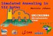 Simulated Annealing in 512 bytes EMICRO2004 Microelectronics School Marcelo Johann B R A Z I L
