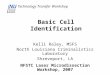 Technology Transfer Workshop Basic Cell Identification Kelli Raley, MSFS North Louisiana Criminalistics Laboratory Shreveport, LA NFSTC Laser Microdissection