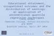 Www.skope.ox.ac.uk Educational attainment, occupational outcomes and the distribution of earnings: an application of unconditional quantile regression