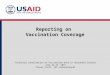 Reporting on Vaccination Coverage Technical Consultation on Vaccination Data in Household Surveys July 23-24, 2015 Trevor Croft, ICF International