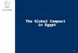 1 The Global Compact The Global Compact in Egypt