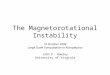 The Magnetorotational Instability 16 October 2004 Large Scale Computation in Astrophysics John F. Hawley University of Virginia