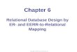 Chapter 6 Relational Database Design by ER- and EERR-to-Relational Mapping Copyright © 2004 Pearson Education, Inc
