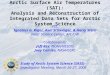 Collaborative Research: Arctic Surface Air Temperatures (SAT): Analysis and Reconstruction of Integrated Data Sets for Arctic System Science PIs: Ignatius
