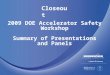 2009 DOE Accelerator Safety Workshop Summary of Presentations and Panels Closeout