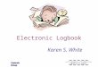 Controls Group Electronic Logbook Karen S. White