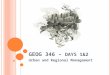 GEOG 346 – D AYS 1&2 Urban and Regional Management