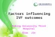 Factors influencing IVF outcomes Peking University Third Hospital Qiao Jie