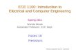 ECE 1100: Introduction to Electrical and Computer Engineering Notes 16 Resistors Spring 2011 Wanda Wosik Associate Professor, ECE Dept. Notes prepared