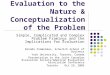 Matching Evaluation to the Nature & Conceptualization of the Problem Simple, Complicated and Complex Problem Framings and the Implications for Evaluation