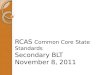 RCAS Common Core State Standards Secondary BLT November 8, 2011