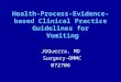 Health-Process-Evidence- based Clinical Practice Guidelines for Vomiting JGGuerra, MD Surgery-OMMC 072706