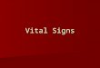 Vital Signs. Objective: Students will be able to assess the vital signs Students will be able to explain what is being assesses when checking the vital