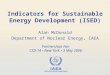 IAEA International Atomic Energy Agency Indicators for Sustainable Energy Development (ISED) Alan McDonald Department of Nuclear Energy, IAEA Partnerships